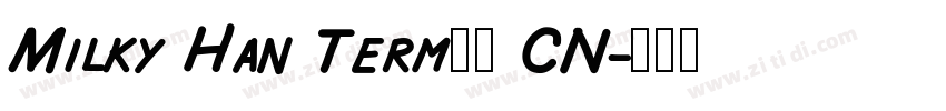 Milky Han Term斜体 CN字体转换